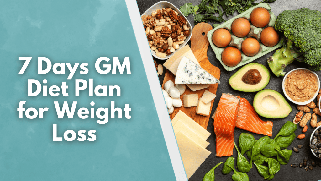 7 Days GM Diet Plan for Weight Loss