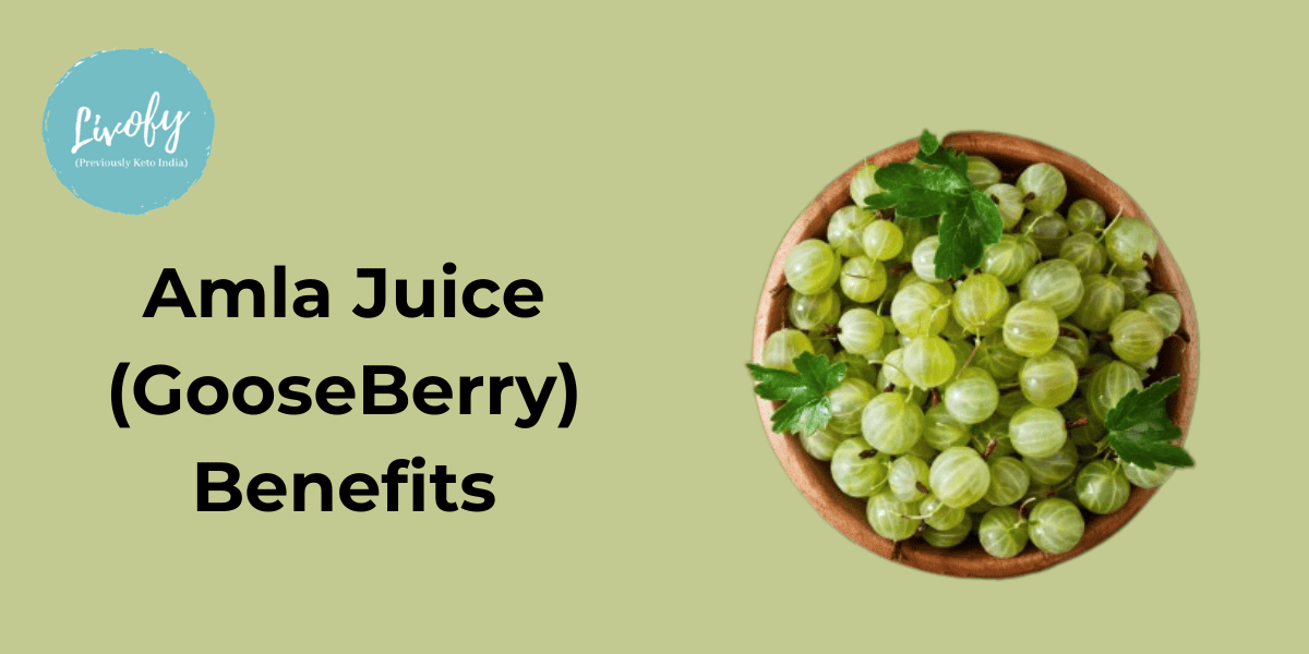 10 Health Benefits of Amla Juice (GooseBerry Juice) | Livofy