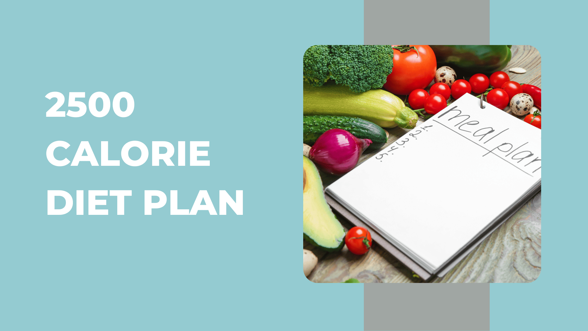 2500 Calorie Diet Plan Day Wise Plan Food List Livofy