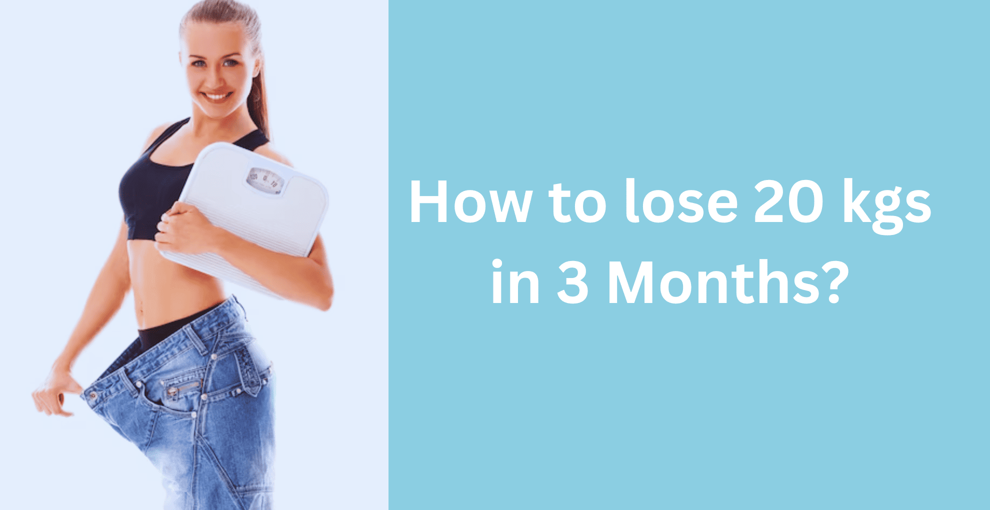 How To Lose 20 Kg In 3 Months Diet Plan And Tips Livofy