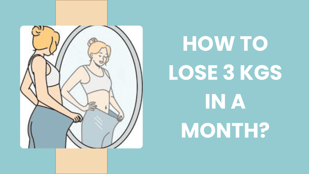 How to Lose 3 kg in a month