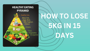 How to lose 5 kg in 15 days