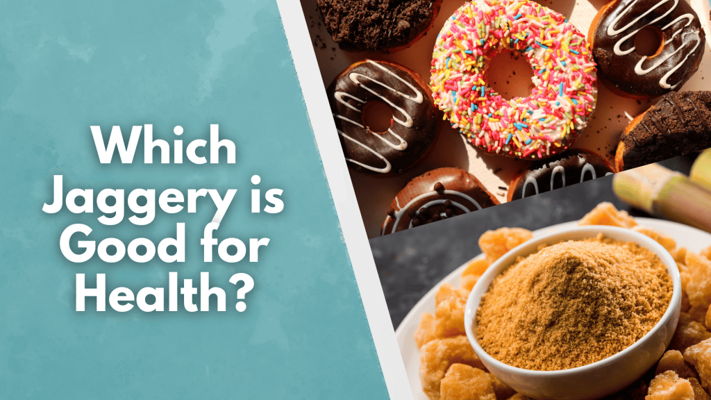 Which jaggery is good for health?