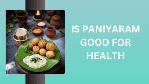 Is Paniyaram good for health