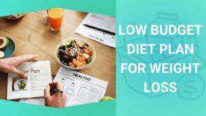 Low budget diet plan for weight loss