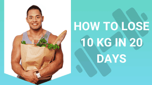 How to lose 10 kg in 20 days