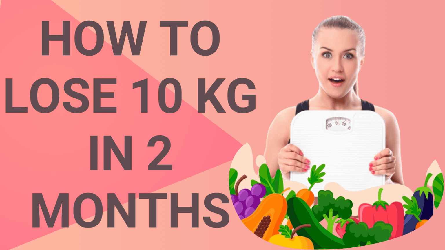 How To Lose 10 Kg In 2 Months Tips And Diet Plan Livofy