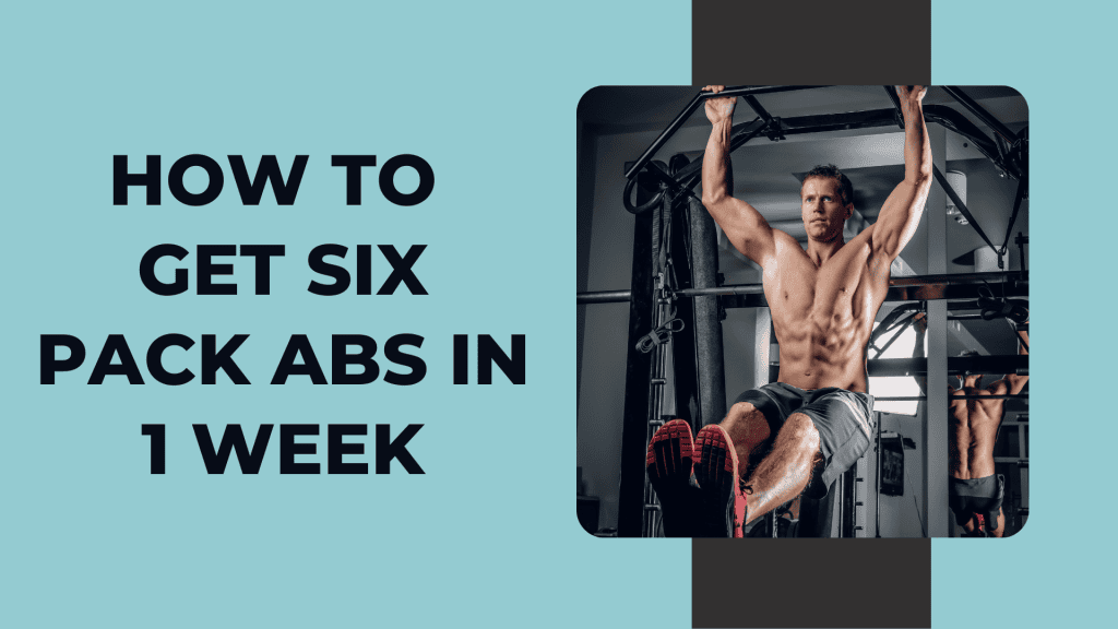 How to get six pack abs in 1 week