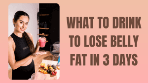 what to drink to lose belly fat in 3 days